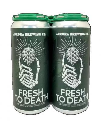 Aurora Brewing - Fresh To Death Neipa (4 pack 16oz cans) (4 pack 16oz cans)