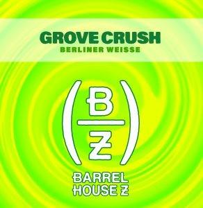 Barrel House Z - Grove Crush Berliner Weisse (4 pack 16oz cans) (4 pack 16oz cans)
