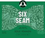0 Idle Hands Craft Ales - Six Seam (415)